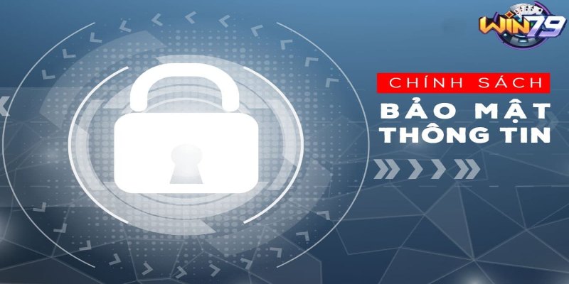 Tầm quan trọng của Chính sách Bảo Mật win79